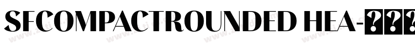 SFCOMPACTROUNDED HEA字体转换 SFCOMPACTROUNDED HEA字体转换